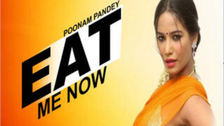 Eat Me Now – 2024 – Solo Short Film – Poonam Pandey.app